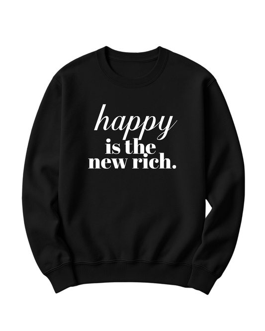 HAPPY IS THE NEW RICH