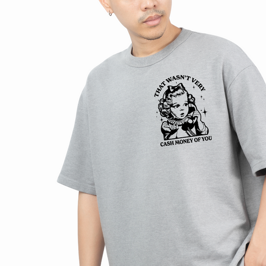 THAT WASN'T VERY CASH MONEY OF YOU