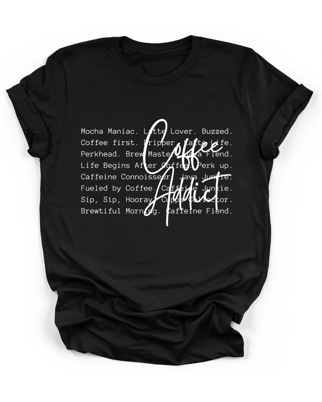 COFFEE ADDICT - WHITE FONT