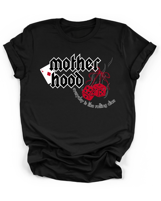 MOTHERHOOD EVERYDAY IS LIKE ROLLING DICE