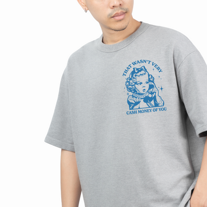 THAT WASN'T VERY CASH MONEY OF YOU