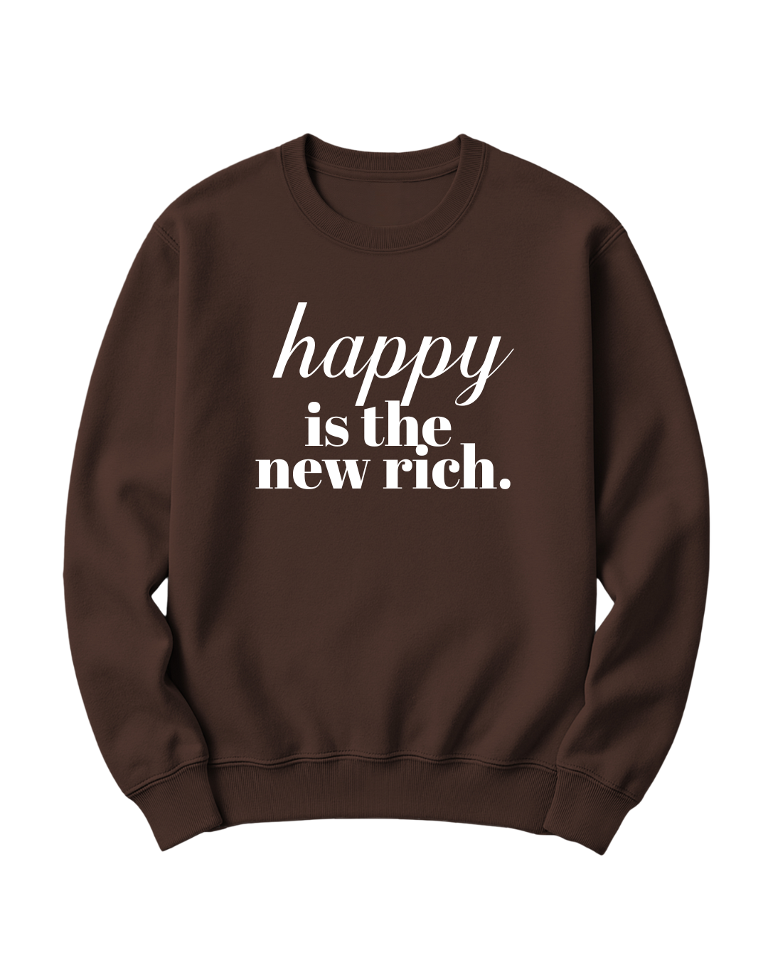 HAPPY IS THE NEW RICH