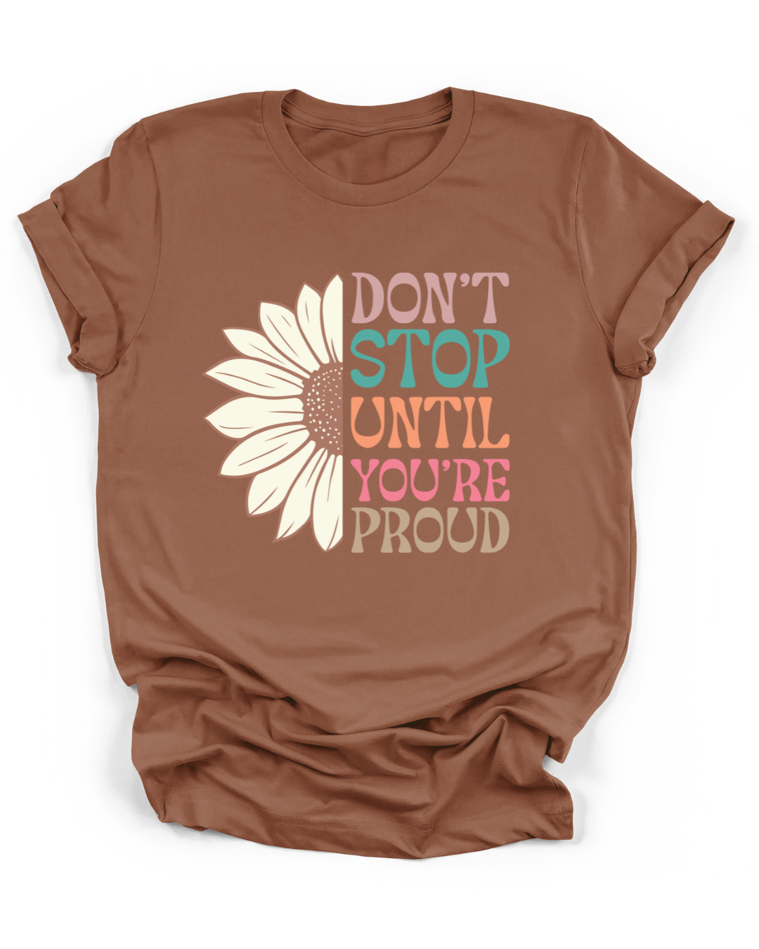 DON'T STOP UNTIL YOU'RE PROUD