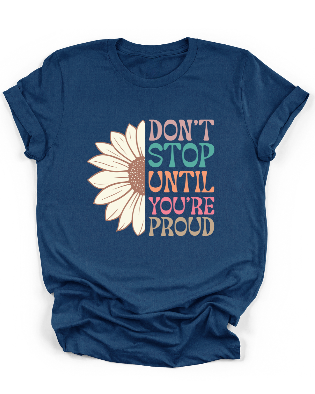 DON'T STOP UNTIL YOU'RE PROUD