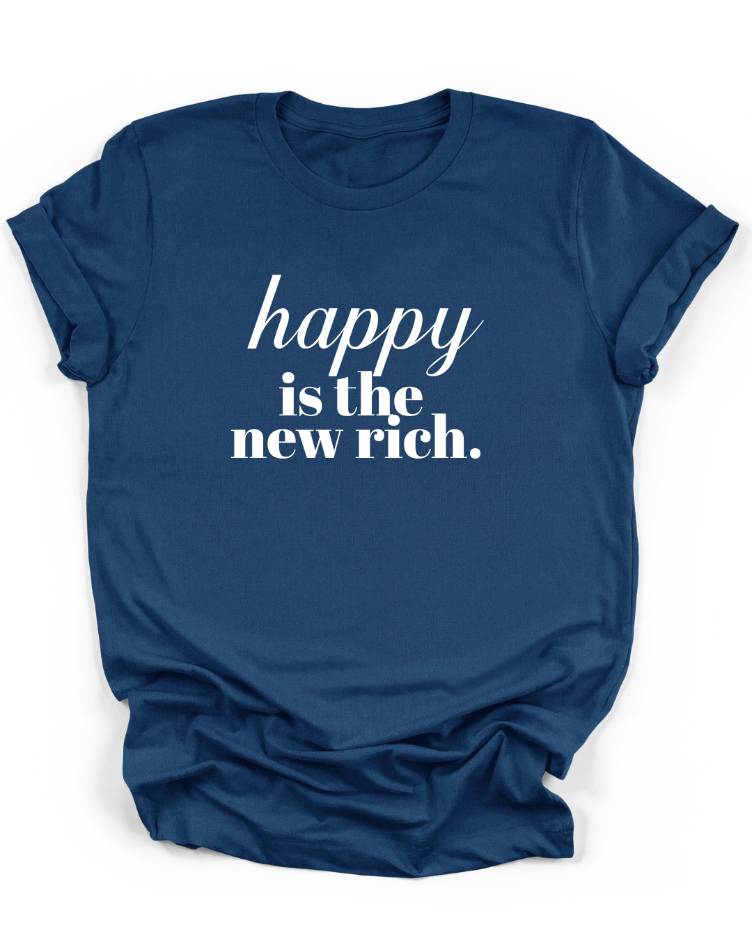 HAPPY IS THE NEW RICH