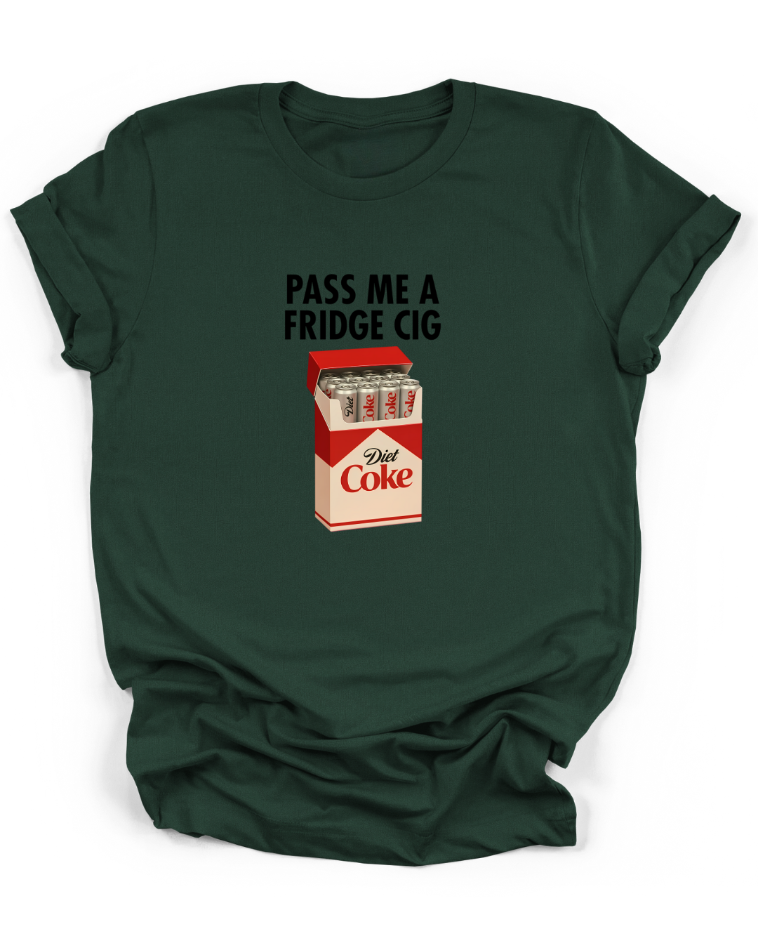 PASS ME A FRIDGE CIG - DIET COKE