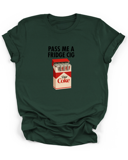 PASS ME A FRIDGE CIG - DIET COKE