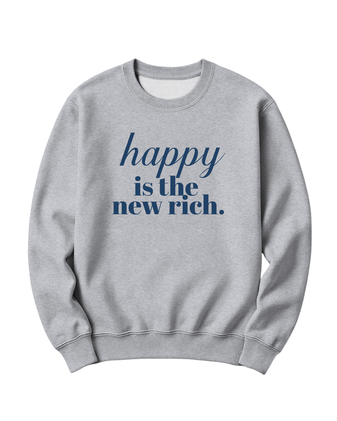 HAPPY IS THE NEW RICH