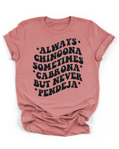 ALWAYS CHINGONA