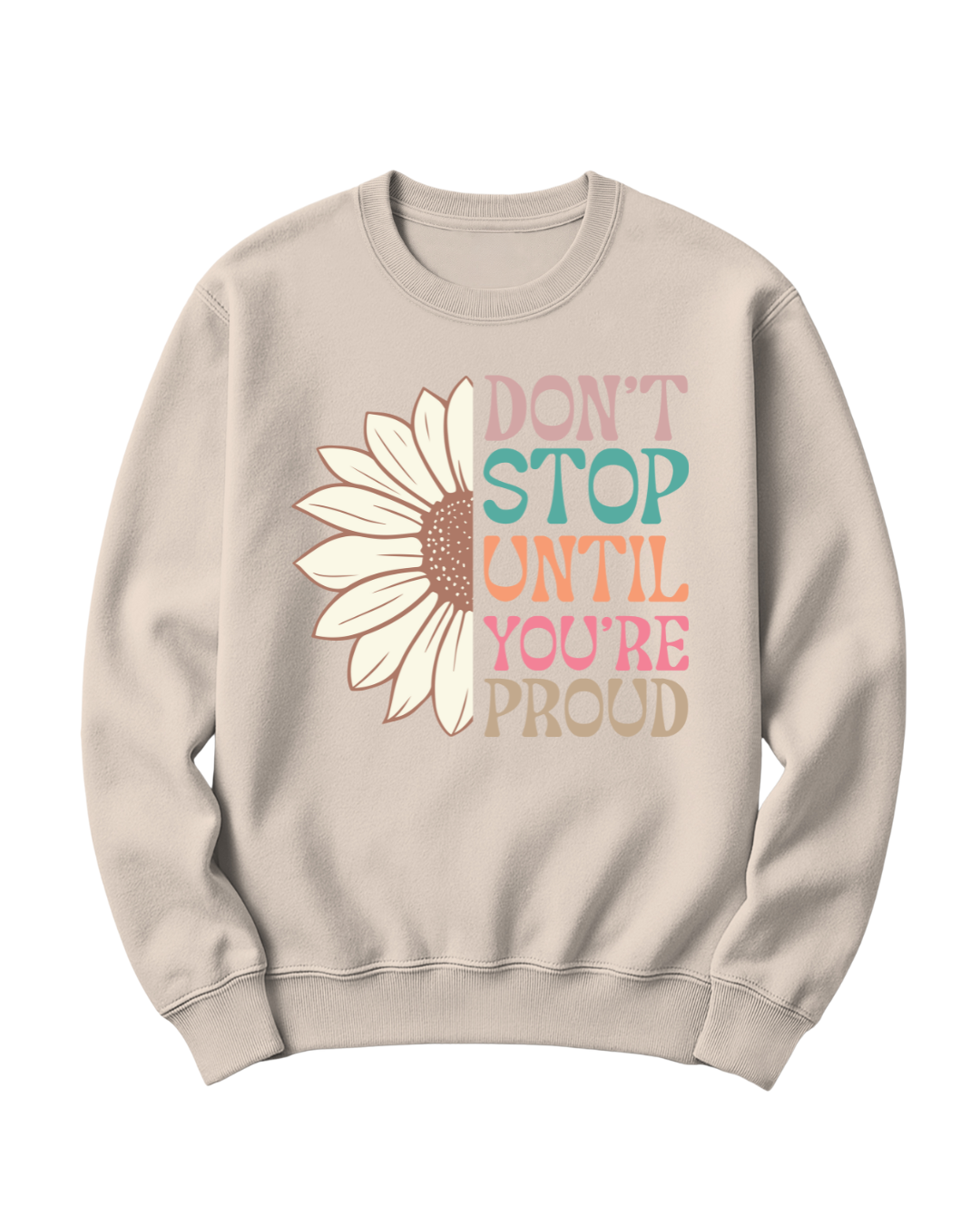 DON'T STOP UNTIL YOU'RE PROUD