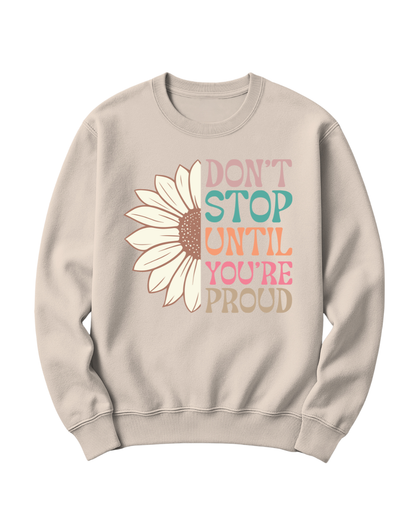 DON'T STOP UNTIL YOU'RE PROUD