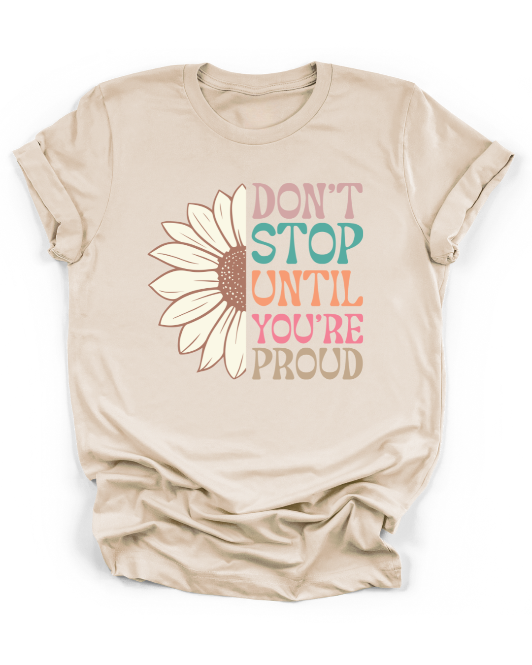 DON'T STOP UNTIL YOU'RE PROUD