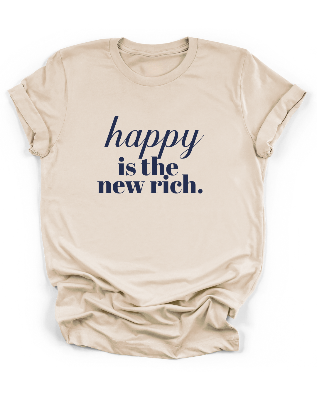 HAPPY IS THE NEW RICH