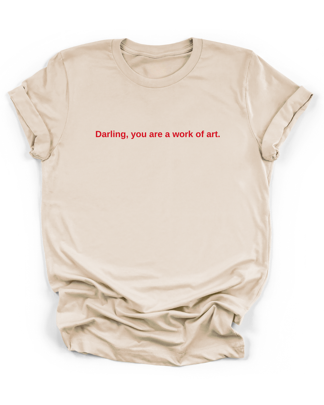 DARLING, YOU ARE A WORK OF ART