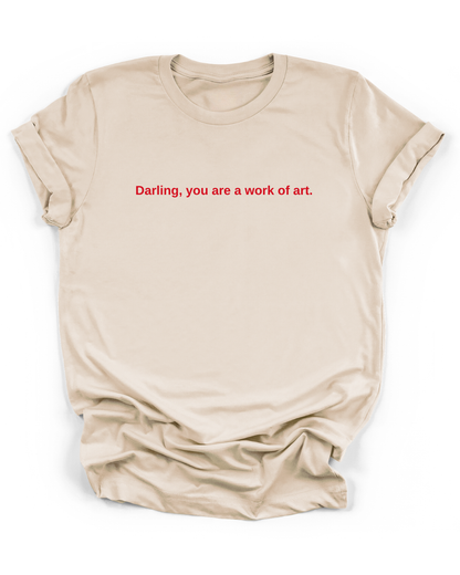 DARLING, YOU ARE A WORK OF ART