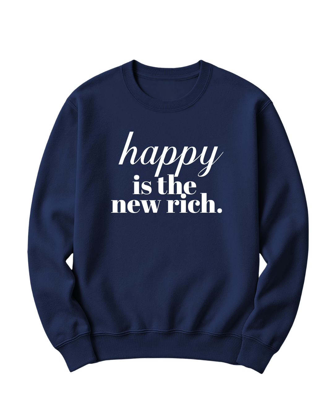 HAPPY IS THE NEW RICH