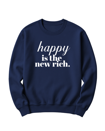 HAPPY IS THE NEW RICH