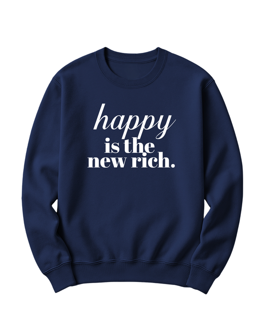 HAPPY IS THE NEW RICH