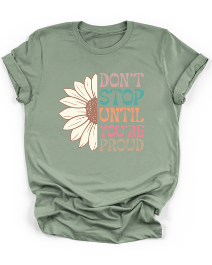 DON'T STOP UNTIL YOU'RE PROUD