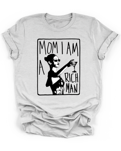 MOM, I AM A RICH MAN