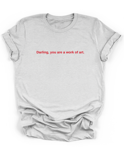 DARLING, YOU ARE A WORK OF ART