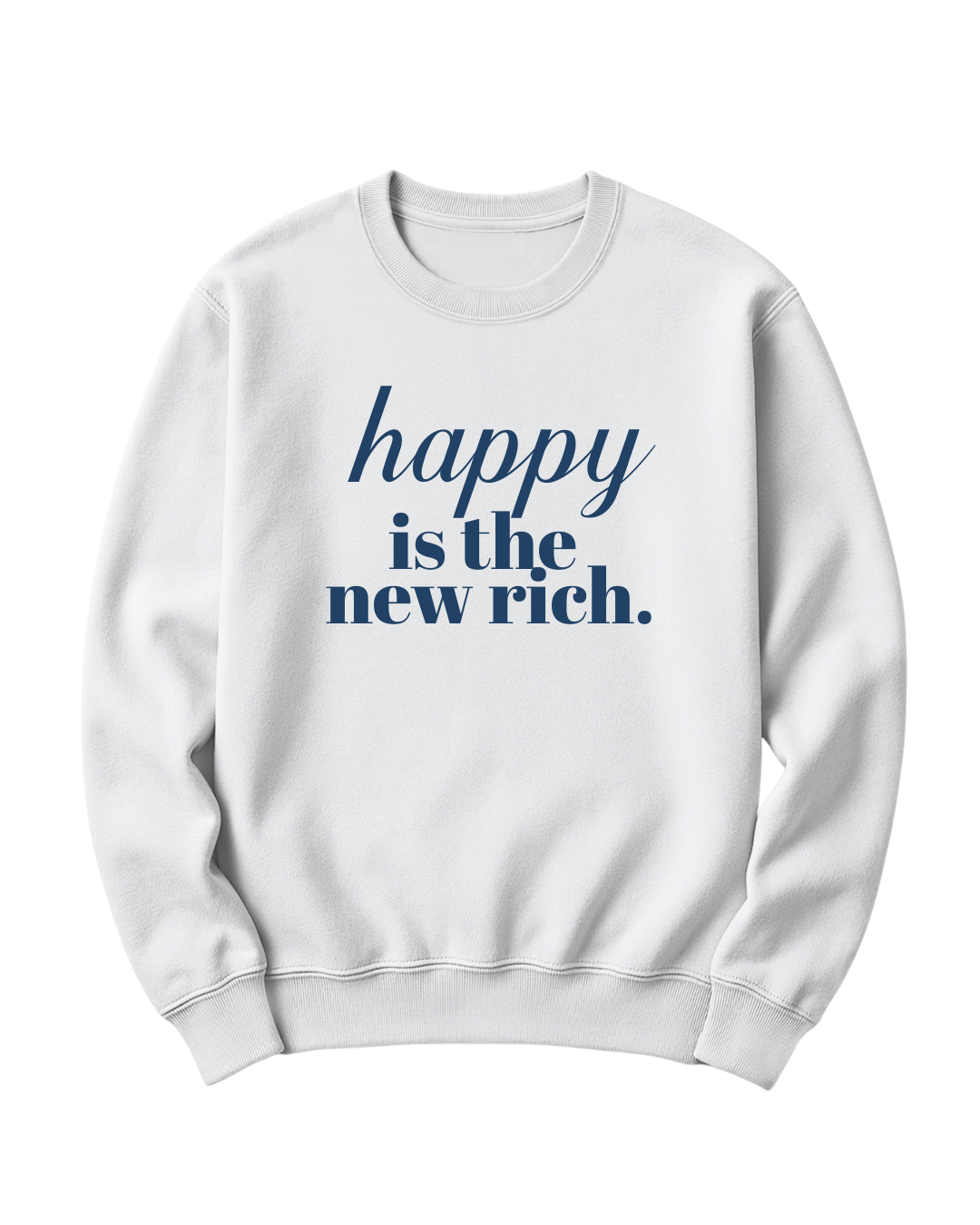 HAPPY IS THE NEW RICH