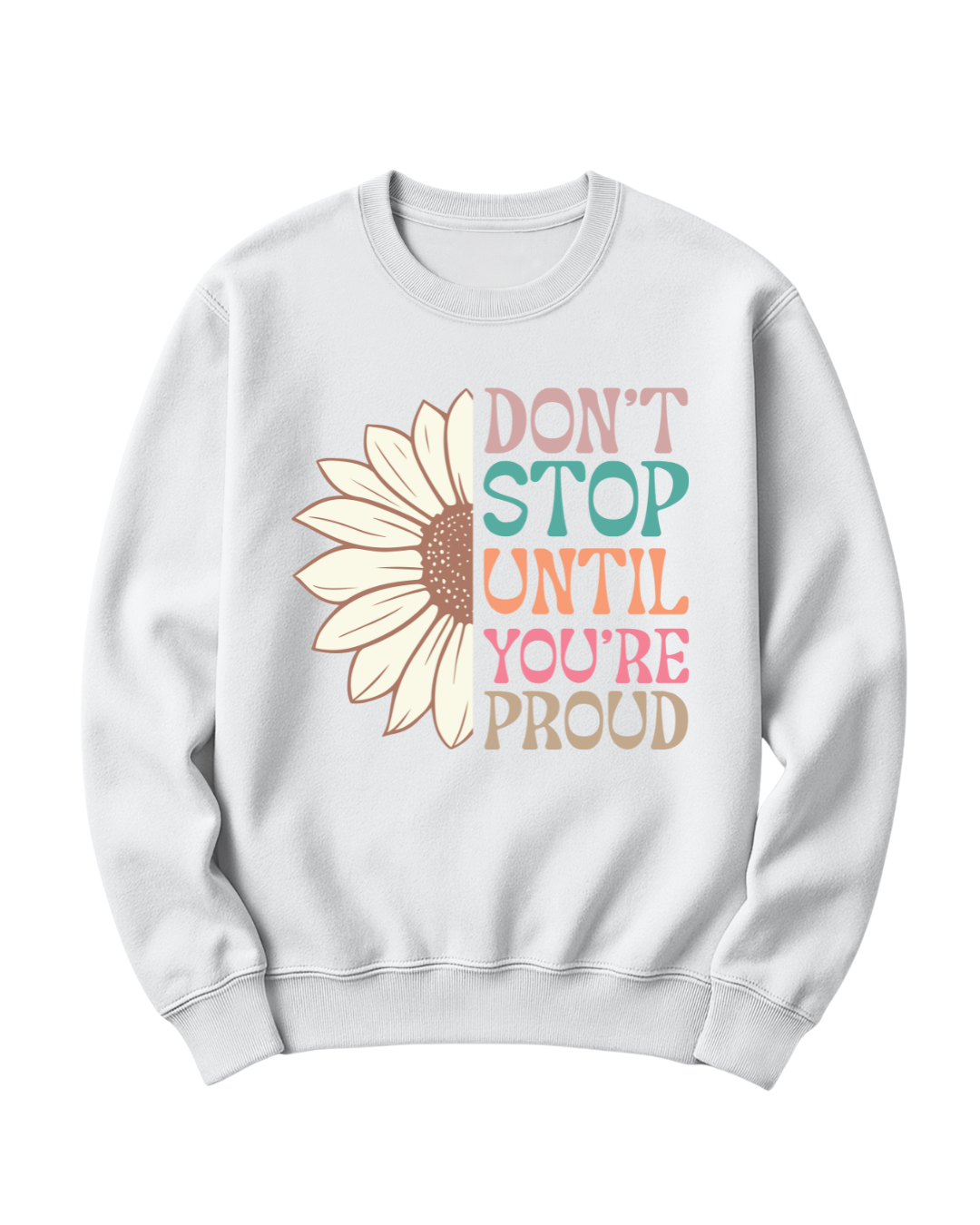 DON'T STOP UNTIL YOU'RE PROUD