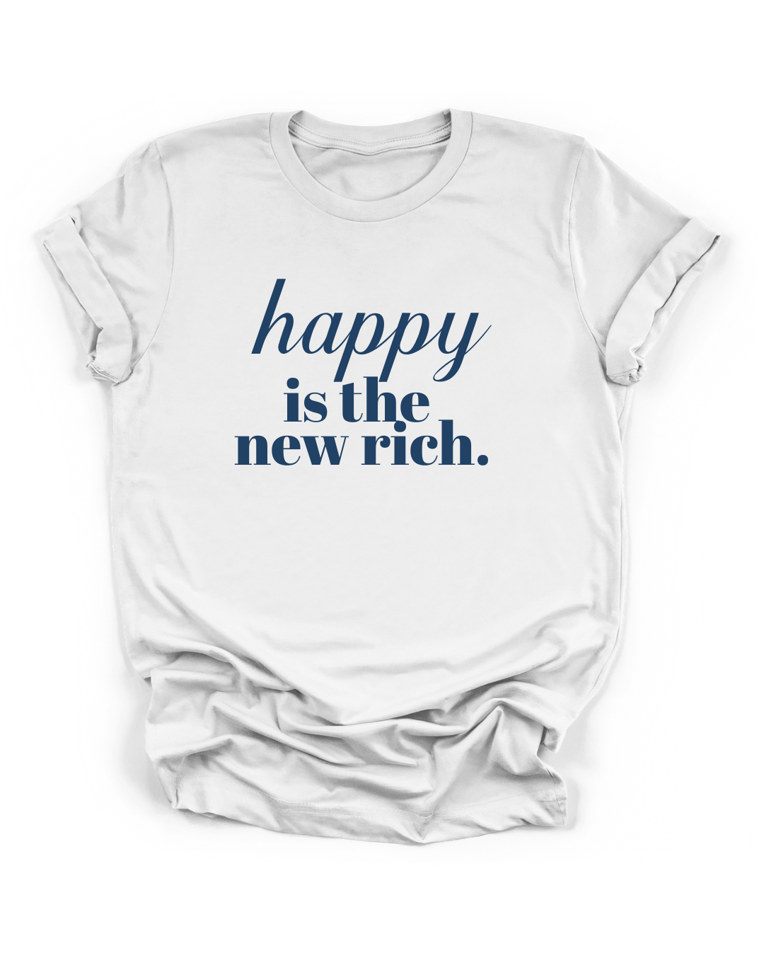 HAPPY IS THE NEW RICH